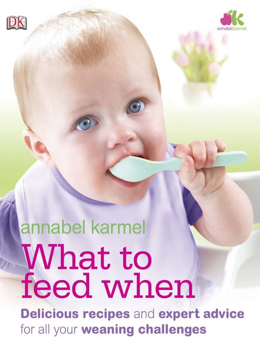 Title details for What to Feed When by Annabel Karmel - Available